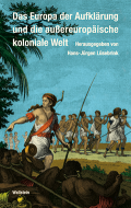 Das Europa der Aufklärung und die außereuropäische koloniale Welt