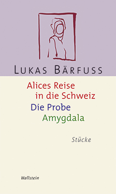 Buchcover: Alices Reise in die Schweiz / Die Probe / Amygdala