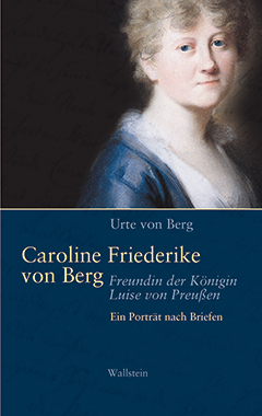 Buchcover: Caroline Friederike von Berg - Freundin der Königin Luise von Preußen