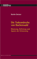 Die Todesmärsche von Buchenwald