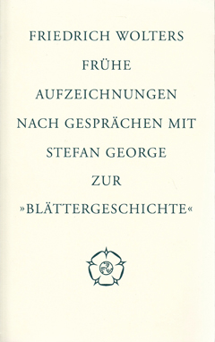 Frühe Aufzeichnungen nach Gesprächen mit Stefan George Cover Frühe Aufzeichnungen nach Gesprächen mit Stefan George