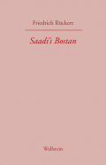 Saadi's Bostan. Aus dem Persischen übersetzt von Friedrich Rückert