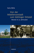 Von der Arbeitervorstadt zum Göttinger Ortsteil