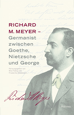 Buchcover: Richard M. Meyer - Germanist zwischen Goethe, Nietzsche und George