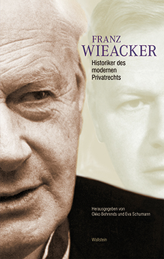 Buchcover: Franz Wieacker - Historiker des modernen Privatrechts