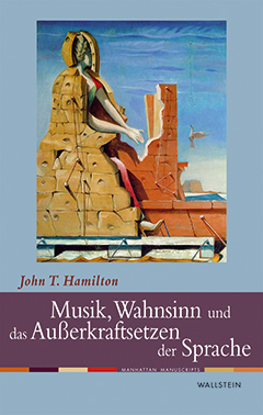 Musik, Wahnsinn und das Außerkraftsetzen der Sprache Cover Musik, Wahnsinn und das Außerkraftsetzen der Sprache