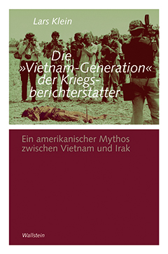Buchcover: Die »Vietnam-Generation« der Kriegsberichterstatter