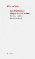 Carl Dietrich und Margarete von Trotha - Kreisau und der Kreisauer Kreis