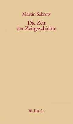 Buchcover: Die Zeit der Zeitgeschichte
