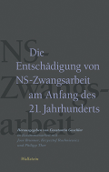 Die Entschädigung von NS-Zwangsarbeit am Anfang des 21. Jahrhunderts