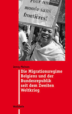 Buchcover: Die Migrationsregime Belgiens und der Bundesrepublik seit dem Zweiten Weltkrieg