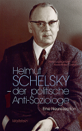 Helmut Schelsky – der politische Anti-Soziologe
