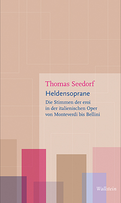 Heldensoprane - Thomas Seedorf | Wallstein Verlag