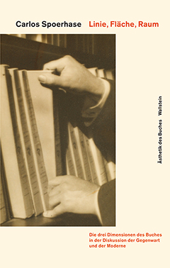 Buchcover: Linie, Fläche, Raum: Die drei Dimensionen des Buches in der Diskussion der Gegenwart und der Moderne (Valéry, Benjamin, Moholy-Nagy)