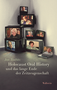 Buchcover: Holocaust Oral History und das lange Ende der Zeitzeugenschaft