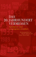 Das 20. Jahrhundert vermessen