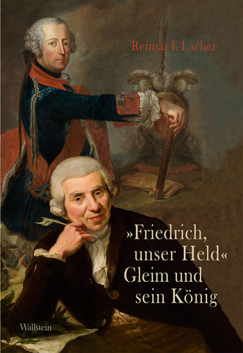 Buchcover: »Friedrich, unser Held« – Gleim und sein König