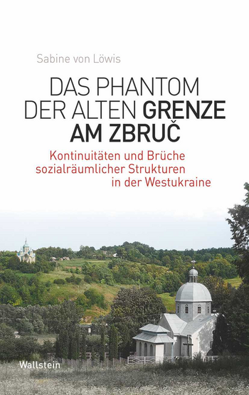 Buchcover: Das Phantom der alten Grenze am Zbruč