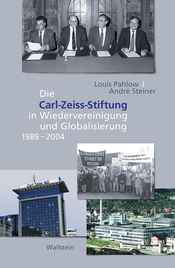 Die Carl-Zeiss-Stiftung in Wiedervereinigung und Globalisierung 1989-2004