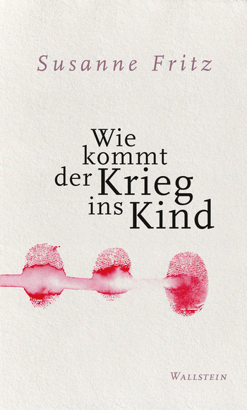 Buchcover: Wie kommt der Krieg ins Kind