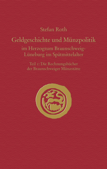 Buchcover: Geldgeschichte und Münzpolitik im Herzogtum Braunschweig-Lüneburg im Spätmittelalter