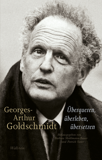Buchcover: Georges-Arthur Goldschmidt - Überqueren, überleben, übersetzen
