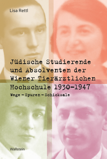 Buchcover: Jüdische Studierende und Absolventen der Wiener Tierärztlichen Hochschule 1930 - 1947