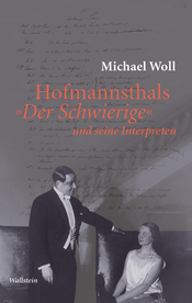 Hofmannsthals »Der Schwierige« und seine Interpreten