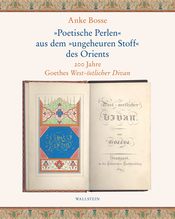 »Poetische Perlen« aus dem »ungeheuren Stoff« des Orients