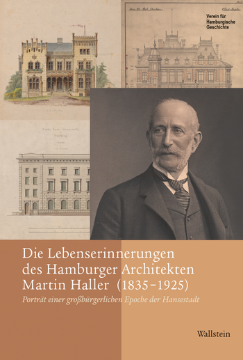 Die Lebenserinnerungen des Hamburger Architekten Martin Haller (1835-1925)