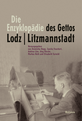 Buchcover: Die Enzyklopädie des Gettos Lodz / Litzmannstadt