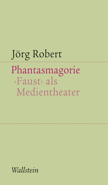 Buchcover: Phantasmagorie. Faust als Medientheater