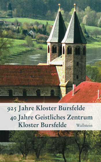 Buchcover: 925 Jahre Kloster Bursfelde - 40 Jahre Geistliches Zentrum Kloster Bursfelde