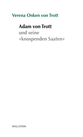 Buchcover: Adam von Trott und die »knospenden Saaten«