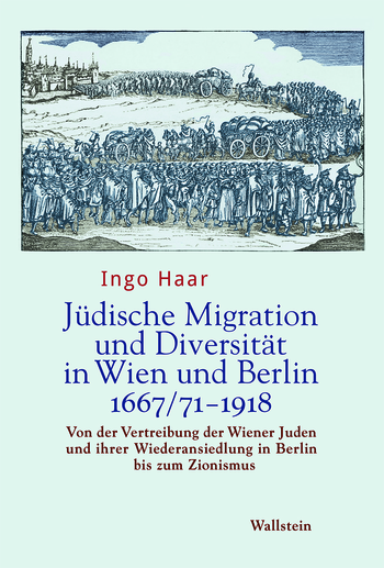 Buchcover: Jüdische Migration und Diversität in Wien und Berlin 1667/71-1918
