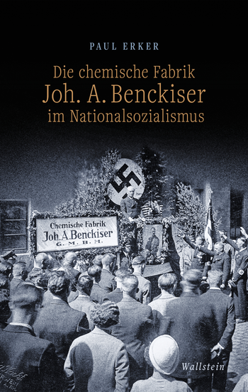 Buchcover: Die chemische Fabrik Joh. A. Benckiser im Nationalsozialismus