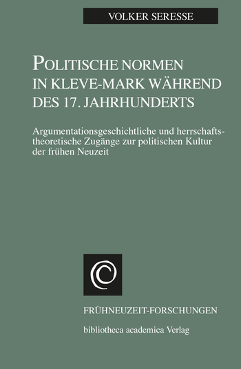 Buchcover: Politische Normen in Kleve-Mark während des 17. Jahrhunderts