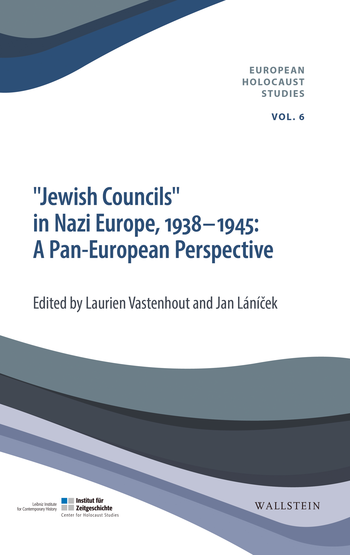 "Jewish Councils" in Nazi Europe, 1938-1945. A Pan-European Perspective