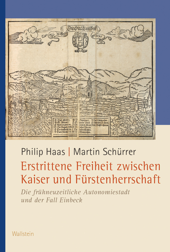Buchcover: Erstrittene Freiheit zwischen Kaiser und Fürstenherrschaft