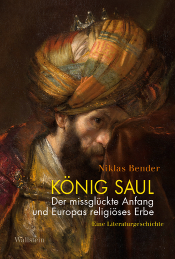 Buchcover: König Saul. Der missglückte Anfang und Europas religiöses Erbe