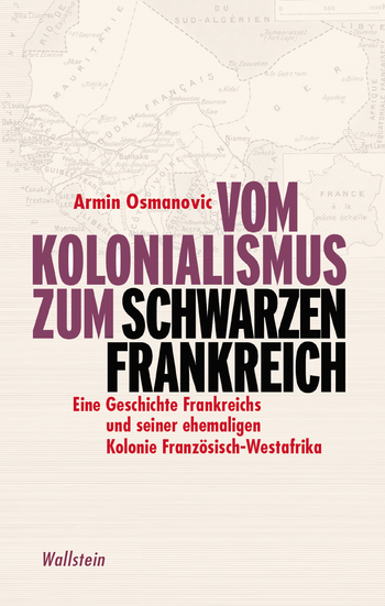 Buchcover: Vom Kolonialismus zum »Schwarzen Frankreich«