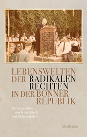 Buchcover: Lebenswelten der radikalen Rechten in der Bonner Republik