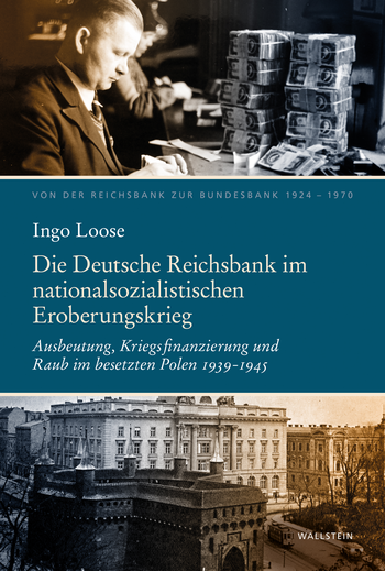 Buchcover: Die Reichsbank im nationalsozialistischen Eroberungskrieg