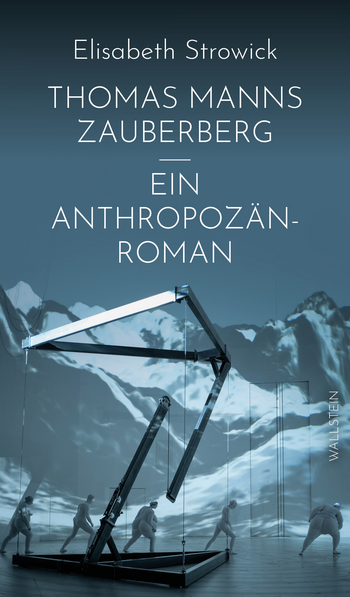 Buchcover: Thomas Manns »Zauberberg« - ein Anthropozän-Roman