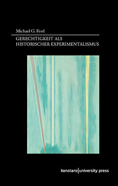 Buchcover: Gerechtigkeit als historischer Experimentalismus