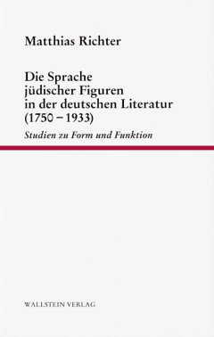 Buchcover: Die Sprache jüdischer Figuren in der deutschen Literatur (1750-1933)
