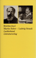 Briefwechsel Martin Buber - Ludwig Strauß 1913 - 1953