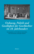 Ordnung, Politik und Geselligkeit der Geschlechter im 18. Jahrhundert