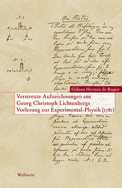 Verstreute Aufzeichnungen aus Georg Christoph Lichtenbergs Vorlesungen zur Experimental-Physik 1781