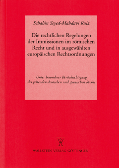 Buchcover: Die rechtlichen Regelungen der Immissionen im Römischen Recht und in ausgewählten europäischen Rechtsordnungen